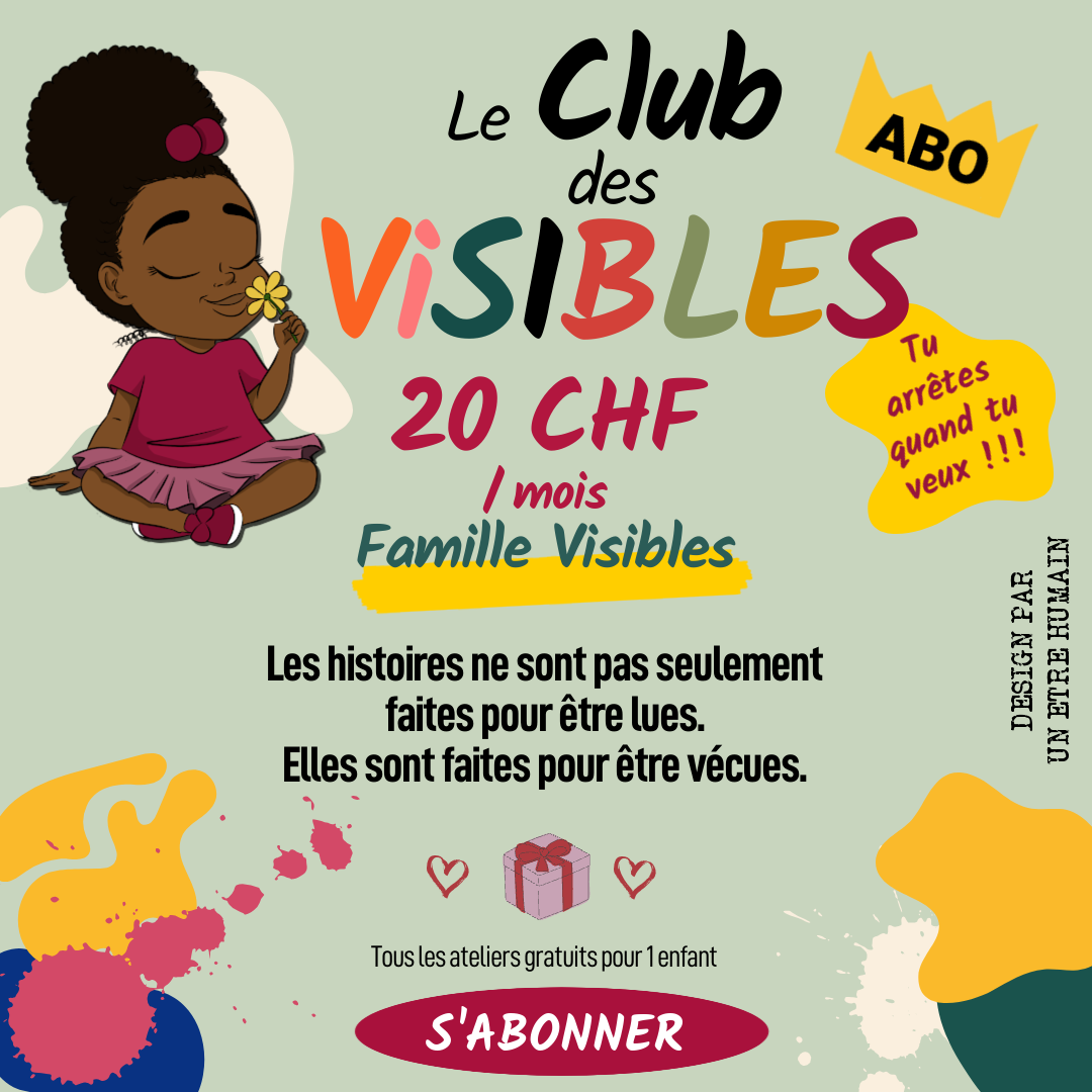 ABONNEMENT : FAMILLE VISIBLES — 20 CHF / mois