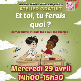 Atelier du 29 avril : Et toi, tu ferais quoi ? comprendre et agir face aux moqueries
